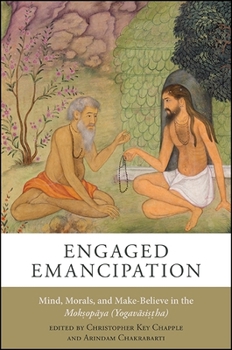 Paperback Engaged Emancipation: Mind, Morals, and Make-Believe in the Mok&#7779;op&#257;ya (Yogav&#257;si&#7779;&#7789;ha) Book