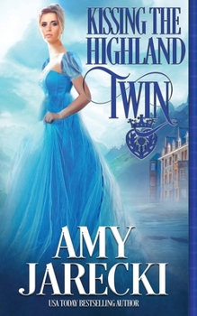 Kissing the Highland Twin - Book #4 of the MacGalloways