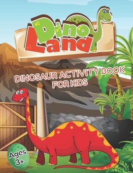 Paperback DinoLand Dinosaur Activity Book For Kids Ages 3+: Coloring Book, Mazes, Spot the Difference, Dot to Dot, Word Search, Puzzles and More! Book