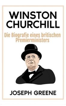 Hardcover Winston Churchill: Die Biografie eines britischen Premierministers [German] Book