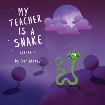Paperback My Teacher is a Snake The Letter M Book