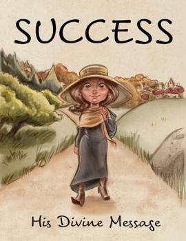 Paperback SUCCESS: His Divine Message (Life Lessons) Book