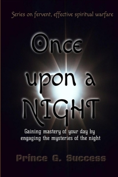 Paperback Once Upon a Night: Gaining mastery of your day by engaging the mysteries of the night Book