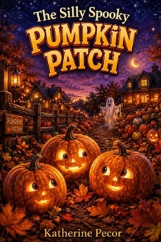 Paperback The Silly Spooky Pumpkin Patch Book