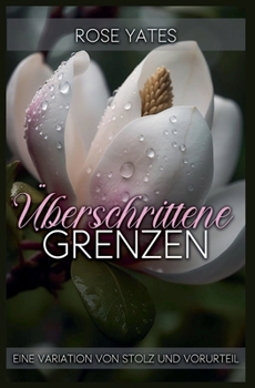 Paperback Überschrittene Grenzen: Eine Variation von Stolz und Vorurteil [German] Book