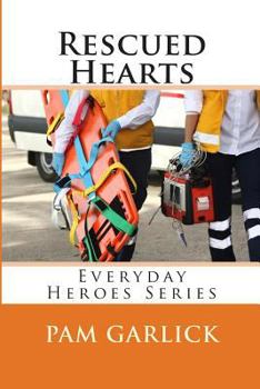 Paperback Rescued Hearts: Everyday Heroes Series Book