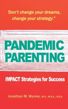 Paperback Pandemic Parenting: IMPACT Strategies for Success Book