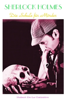 Sherlock Holmes Die Schule für Mörder
