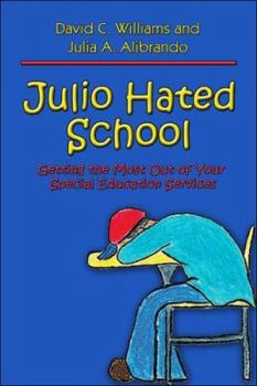 Paperback Julio Hated School: Getting the Most Out of Your Special Education Services Book