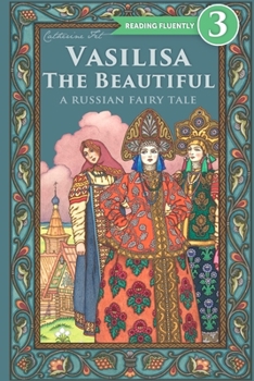 Paperback Vasilisa The Beautiful - A Russian Fairy Tale about Love and Loyalty Book