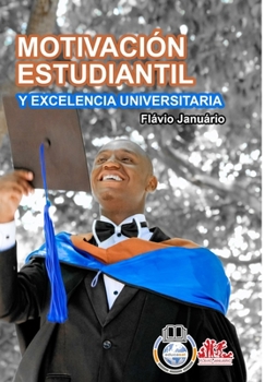 Hardcover MOTIVACIÓN ESTUDIANTIL Y EXCELENCIA UNIVERSITARIA - Flávio Januário [Spanish] Book