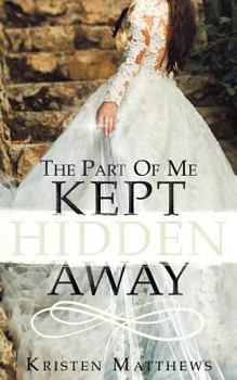 Paperback The Part Of Me Kept Hidden Away Book