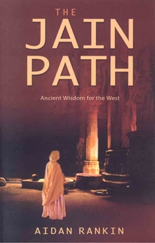 Paperback The Jain Path: Ancient Wisdom for the West Book