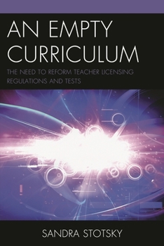 Paperback Empty Curriculum: The Need to Reform Teacher Licensing Regulations and Tests Book