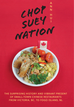 Paperback Chop Suey Nation: The Legion Cafe and Other Stories from Canada's Chinese Restaurants Book