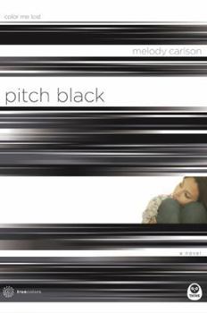 Pitch Black: Color Me Lost - Book #4 of the TrueColors