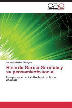 Paperback Ricardo García Garófalo y su pensamiento social [Spanish] Book