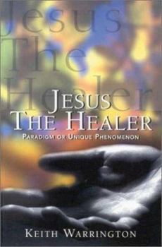 Paperback Jesus the Healer: Paradigm or Unique Phenomenon? Book