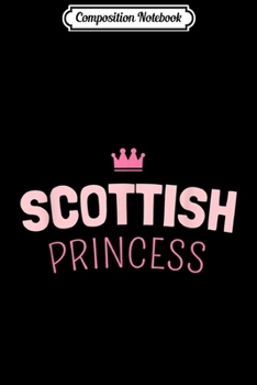 Composition Notebook: Scottish Princess - Cute Scotland  Journal/Notebook Blank Lined Ruled 6x9 100 Pages