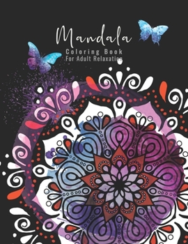 Paperback Mandala Coloring Book For Adult Relaxation: A Book for coloring with Featuring Charming and Beautiful Mandalas, Charming Interior Designs, Relaxing Pa Book