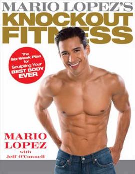 Hardcover Mario Lopez's Knockout Fitness: The Six-Week Plan for Sculpting Your Best Body Ever Book