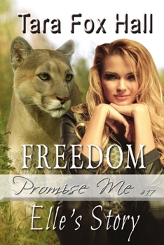 Freedom: Elle's Story - Book #17 of the Promise Me