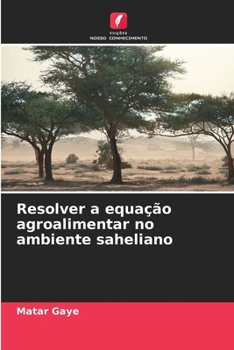 Paperback Resolver a equação agroalimentar no ambiente saheliano [Portuguese] Book