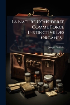 Paperback La Nature Considérée Comme Force Instinctive Des Organes... [French] Book
