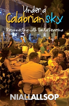Paperback Under a Calabrian Sky: Reconnecting with Santa Severina Book