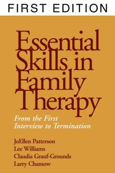 Hardcover Essential Skills in Family Therapy: From the First Interview to Termination Book