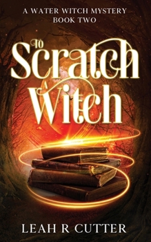 To Scratch a Witch (The Water Witch Mysteries) - Book #2 of the Water Witch Mystery