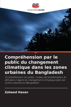 Paperback Compréhension par le public du changement climatique dans les zones urbaines du Bangladesh [French] Book