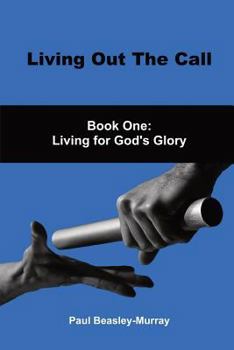 Paperback Living Out The Call Book 1: Living For God's Glory Book