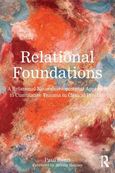 Paperback Relational Foundations: A Relational-Neurodevelopmental Approach to Cumulative Trauma in Clinical Practice Book