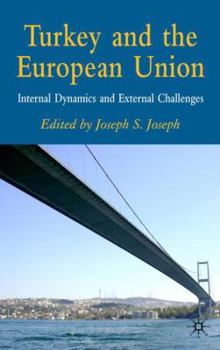 Hardcover Turkey and the European Union: Internal Dynamics and External Challenges Book