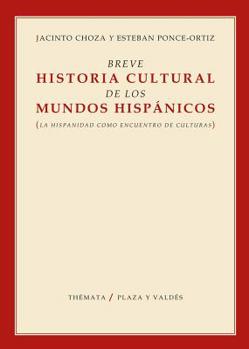 Paperback Breve Historia Cultural de Los Mundos Hisp?nicos [Spanish] Book