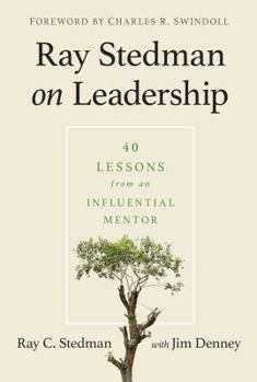 Paperback Ray Stedman on Leadership: 40 Lessons from an Influential Mentor Book