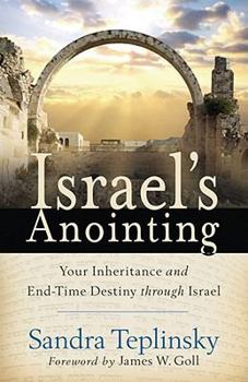 Paperback Israel's Anointing: Your Inheritance and End-Time Destiny through Israel Book