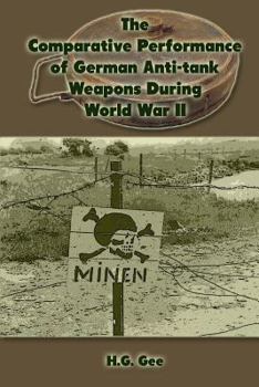 Paperback The Comparative Performance of German Anti-Tank Weapons During World War II Book