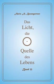 Paperback Das Licht die Quelle des Lebens - Band 33 [German] Book