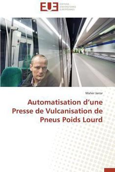 Paperback Automatisation d'Une Presse de Vulcanisation de Pneus Poids Lourd [French] Book