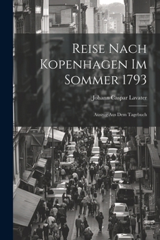 Paperback Reise nach Kopenhagen im Sommer 1793: Auszug aus dem Tagebuch [German] Book