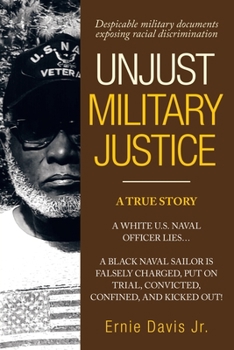 Paperback Unjust Military Justice: Despicable Military Documents Exposing Racial Discrimination Book