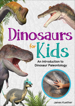 Paperback Dinosaurs for Kids: An Introduction to Dinosaur Paleontology Book
