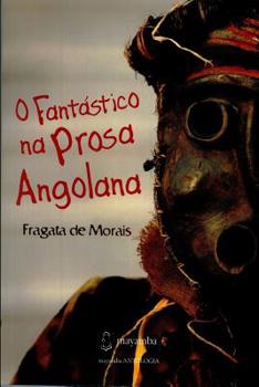 Paperback O Fant?stico Na Prosa Angolana: Antologia [Portuguese] Book