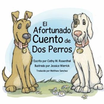 Paperback El Afortunado Cuento de Dos Perros [Spanish] Book