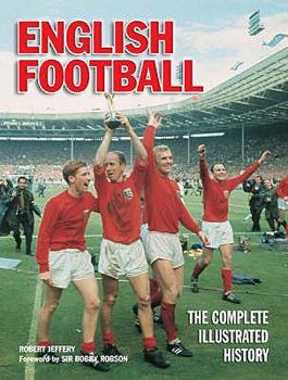 Hardcover English Football: The Complete Illustrated History Book