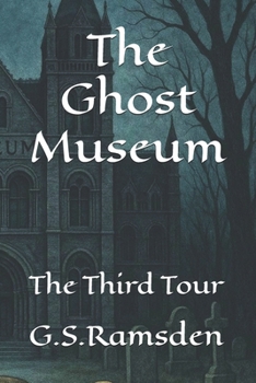 Paperback The Ghost Museum: The Third Tour Book