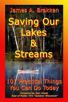 Paperback Saving Our Lakes and Streams Ltd Edition: 101 Practical Things You Can Do Today Book