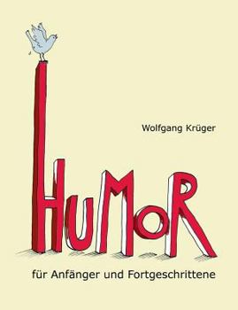 Paperback Humor für Anfänger und Fortgeschrittene: Mit Briefen von Astrid Lindgren, Dieter Hildebrandt und mehr als zwanzig weiteren Prominenten [German] Book